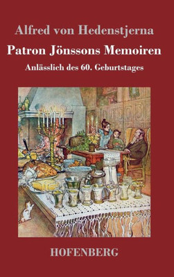 Patron Jönssons Memoiren: Anlässlich Des 60. Geburtstages (German Edition)