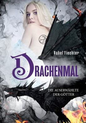Drachenmal: Die Auserwählte Der Götter (German Edition)