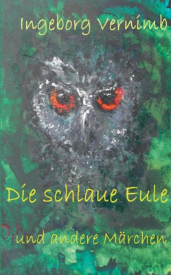 Die Schlaue Eule: Und Andere Märchen (German Edition)