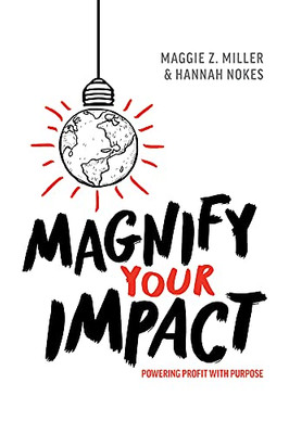Magnify Your Impact: Powering Profit With Purpose