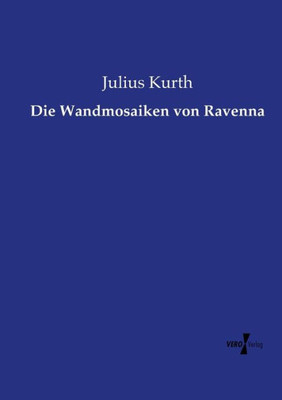 Die Wandmosaiken Von Ravenna (German Edition)