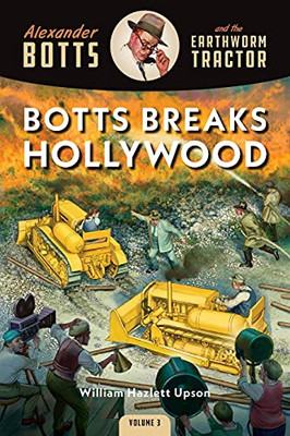 Botts Breaks Hollywood (Alexander Botts And The Earthworm Tractor)