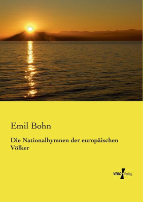 Die Nationalhymnen Der Europaeischen Völker (German Edition)