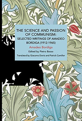 The Science And Passion Of Communism (Historical Materialism Book Series)