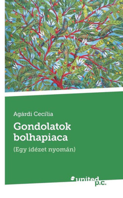 Gondolatok Bolhapiaca: (Egy Idézet Nyomán) (Hungarian Edition)