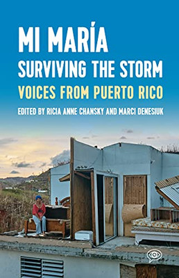 Mi María: Surviving The Storm: Voices From Puerto Rico. (Voice Of Witness) (Paperback)