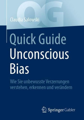 Quick Guide Unconscious Bias: Wie Sie Unbewusste Verzerrungen Verstehen, Erkennen Und Verändern (German Edition)