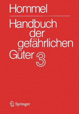 Handbuch Der Gefährlichen Güter. Band 3: Merkblätter 803-1205 (Handbuch Der Gefährlichen Güter, 3) (German Edition)