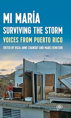 Mi María: Surviving The Storm: Voices From Puerto Rico. (Voice Of Witness) (Hardcover)