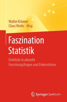 Faszination Statistik: Einblicke In Aktuelle Forschungsfragen Und Erkenntnisse (German Edition)