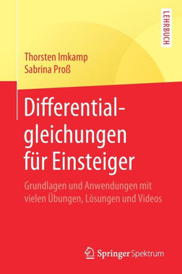 Differentialgleichungen Für Einsteiger: Grundlagen Und Anwendungen Mit Vielen Übungen, Lösungen Und Videos (German Edition)