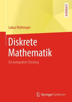 Diskrete Mathematik: Ein Kompakter Einstieg (German Edition)