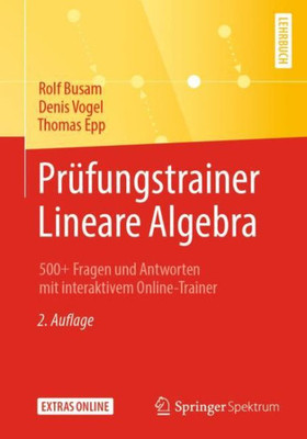 Prüfungstrainer Lineare Algebra: 500+ Fragen Und Antworten Mit Interaktivem Online-Trainer (German Edition)