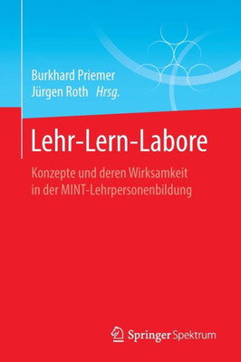 Lehr-Lern-Labore: Konzepte Und Deren Wirksamkeit In Der Mint-Lehrpersonenbildung (German Edition)