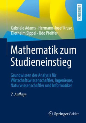 Mathematik Zum Studieneinstieg: Grundwissen Der Analysis Für Wirtschaftswissenschaftler, Ingenieure, Naturwissenschaftler Und Informatiker (Springer-Lehrbuch) (German Edition)