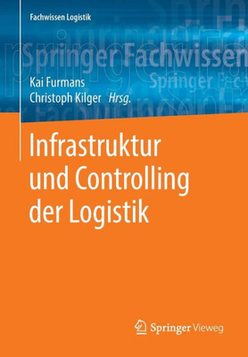 Infrastruktur Und Controlling Der Logistik (Fachwissen Logistik) (German Edition)