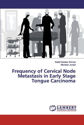 Frequency Of Cervical Node Metastasis In Early Stage Tongue Carcinoma