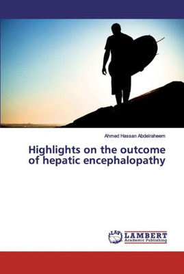 Highlights On The Outcome Of Hepatic Encephalopathy