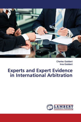 Experts And Expert Evidence In International Arbitration