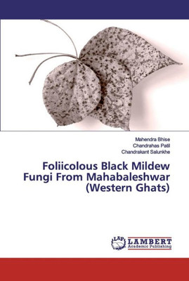 Foliicolous Black Mildew Fungi From Mahabaleshwar (Western Ghats)