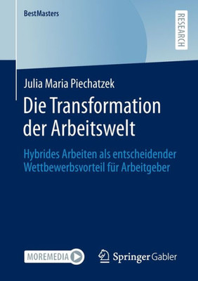 Die Transformation Der Arbeitswelt: Hybrides Arbeiten Als Entscheidender Wettbewerbsvorteil Für Arbeitgeber (Bestmasters) (German Edition)