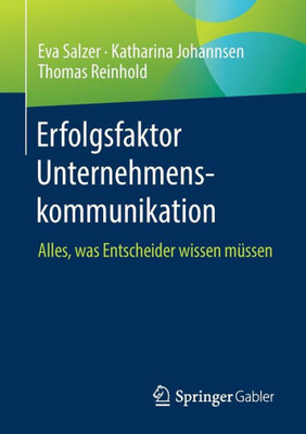 Erfolgsfaktor Unternehmenskommunikation: Alles, Was Entscheider Wissen Müssen (German Edition)