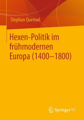 Hexen-Politik Im Frühmodernen Europa (1400  1800) (German Edition)