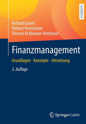 Finanzmanagement: Grundlagen - Konzepte - Umsetzung (German Edition)