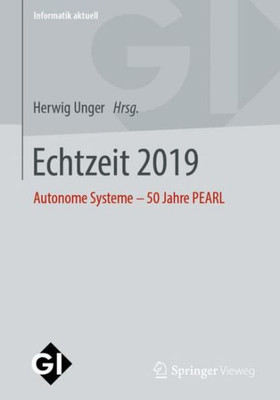 Echtzeit 2019: Autonome Systeme  50 Jahre Pearl (Informatik Aktuell) (German Edition)
