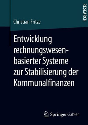 Entwicklung Rechnungswesenbasierter Systeme Zur Stabilisierung Der Kommunalfinanzen (German Edition)