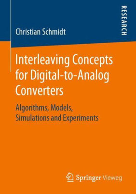 Interleaving Concepts For Digital-To-Analog Converters: Algorithms, Models, Simulations And Experiments