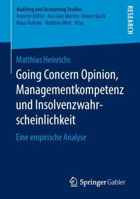 Going Concern Opinion, Managementkompetenz Und Insolvenzwahrscheinlichkeit: Eine Empirische Analyse (Auditing And Accounting Studies) (German Edition)