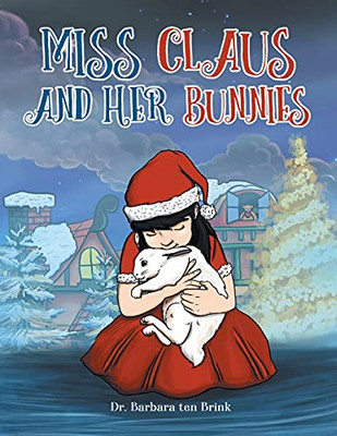 Miss Claus And Her Bunnies (Paperback)