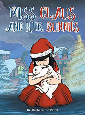 Miss Claus And Her Bunnies (Hardcover)