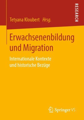 Erwachsenenbildung Und Migration: Internationale Kontexte Und Historische Bezüge (German Edition)