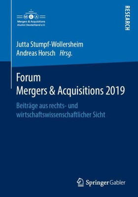 Forum Mergers & Acquisitions 2019: Beiträge Aus Rechts- Und Wirtschaftswissenschaftlicher Sicht (German Edition)