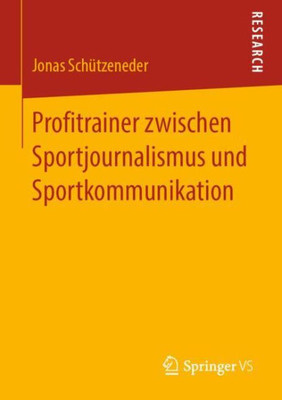 Profitrainer Zwischen Sportjournalismus Und Sportkommunikation (German Edition)