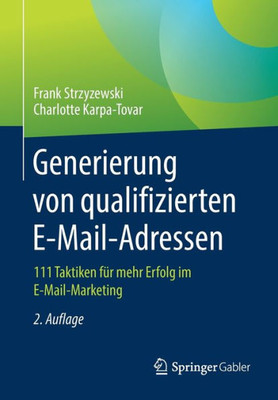 Generierung Von Qualifizierten E-Mail-Adressen: 111 Taktiken Für Mehr Erfolg Im E-Mail-Marketing (German Edition)