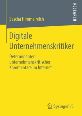 Digitale Unternehmenskritiker: Determinanten Unternehmenskritischer Kommentare Im Internet (German Edition)