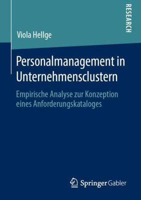 Personalmanagement In Unternehmensclustern: Empirische Analyse Zur Konzeption Eines Anforderungskataloges (German Edition)