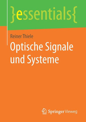 Optische Signale Und Systeme (Essentials) (German Edition)