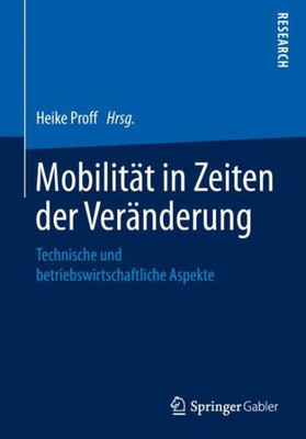 Mobilität In Zeiten Der Veränderung: Technische Und Betriebswirtschaftliche Aspekte (German Edition)