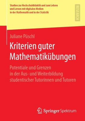 Kriterien Guter Mathematikübungen: Potentiale Und Grenzen In Der Aus- Und Weiterbildung Studentischer Tutorinnen Und Tutoren (Studien Zur ... Und In Der Statistik) (German Edition)