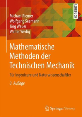 Mathematische Methoden Der Technischen Mechanik: Für Ingenieure Und Naturwissenschaftler (German Edition)