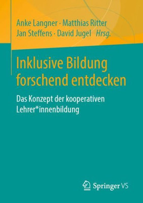 Inklusive Bildung Forschend Entdecken: Das Konzept Der Kooperativen Lehrer*Innenbildung (German Edition)