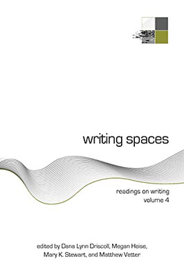 Writing Spaces: Readings On Writing Volume 4