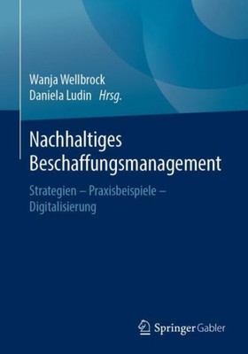 Nachhaltiges Beschaffungsmanagement: Strategien  Praxisbeispiele  Digitalisierung (German Edition)