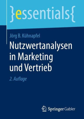Nutzwertanalysen In Marketing Und Vertrieb (Essentials) (German Edition)