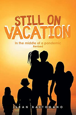Still On Vacation: In The Middle Of A Pandemic Revised (Spanish Edition)