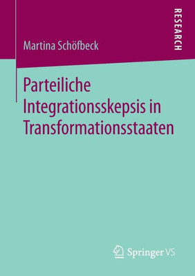 Parteiliche Integrationsskepsis In Transformationsstaaten (German Edition)